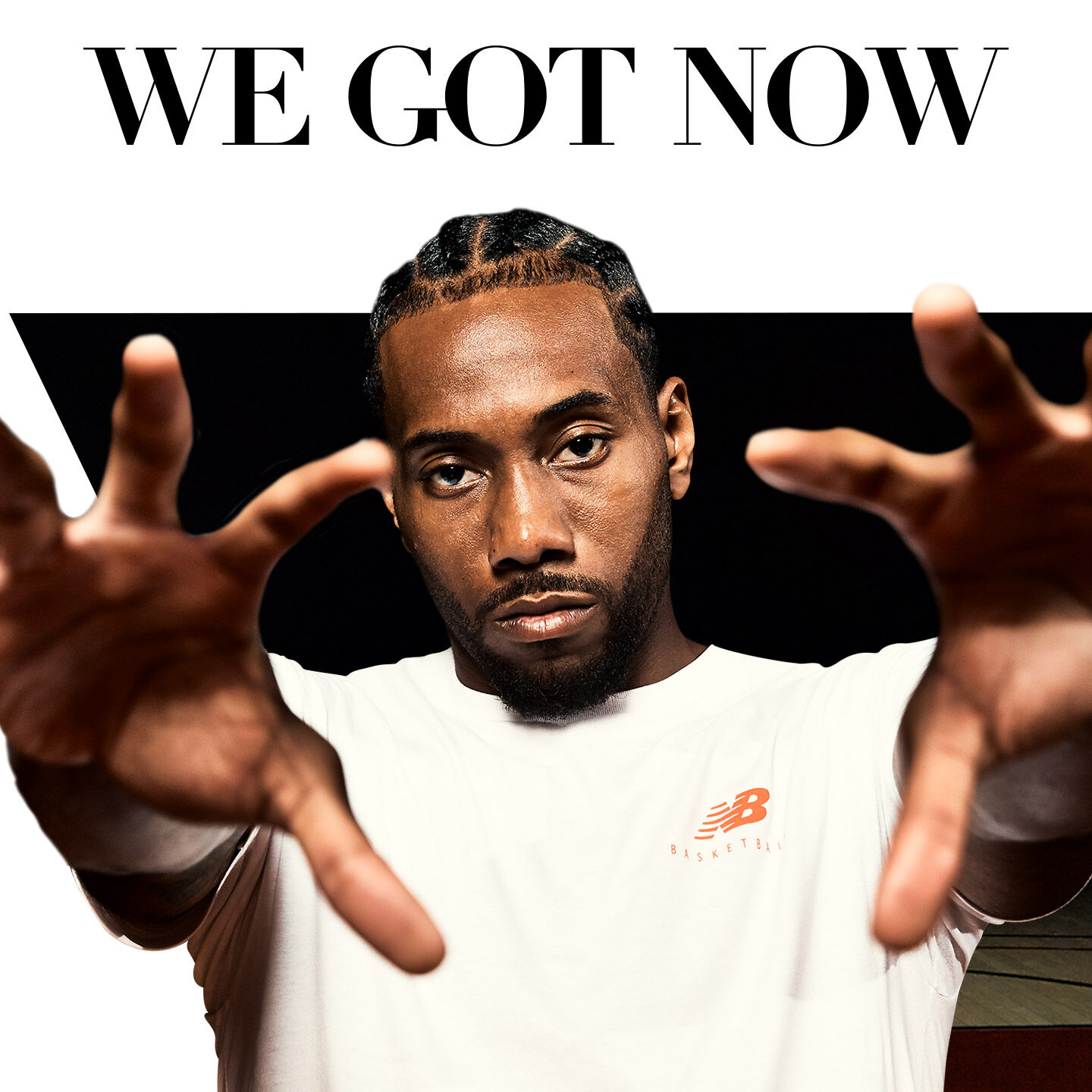 Kawhi Leonard holding arms out next to “We Got Now” graphic